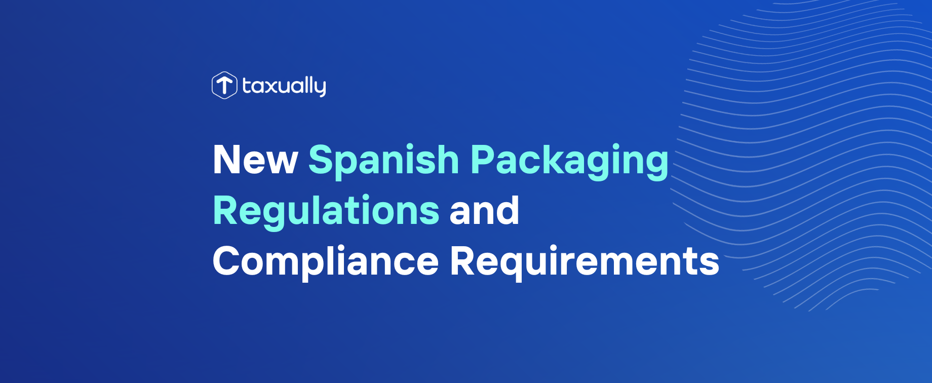 Taxually New Packaging Regulations in Spain